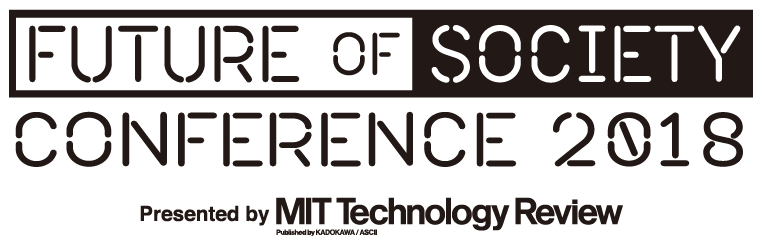 FUTURE of SOCIETY CONFERENCE 2018 presented by MIT Technology Review